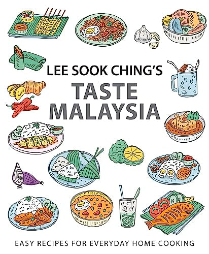 Lee Sook Ching's Taste Malaysia: Easy Recipes for Everyday Home Cooking