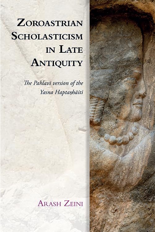 Zoroastrian Scholasticism in Late Antiquity : The Pahlavi version of the Yasna Hapta?haiti