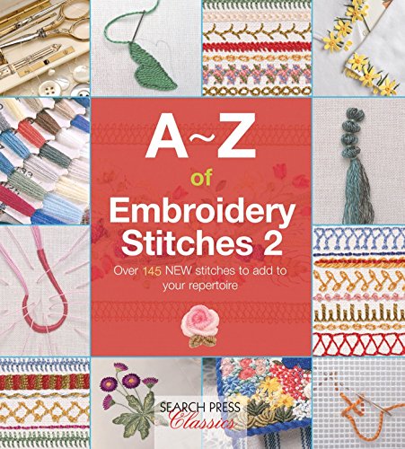 A-Z of Embroidery Stitches 2 (Search Press Classics) (A-Z of Needlecraft)
