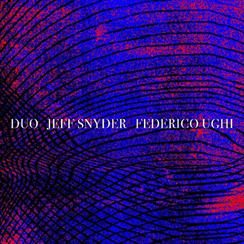 Jeff Snyder & Federico Ughi - Duo [CD]