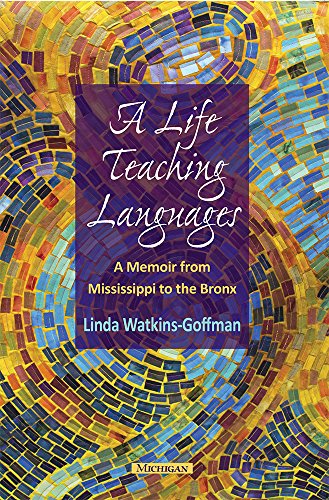 A Life Teaching Languages : A Memoir from Mississippi to the Bronx