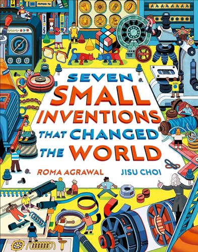 Seven (Small) Inventions that Built the World