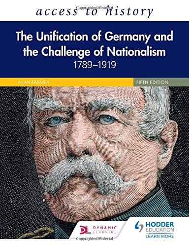 Access to History: The Unification of Germany and the Challenge of Nationalism 1789–1919, Fifth Edition