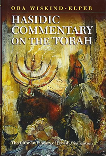 Hasidic Commentary on the Torah (Littman Library of Jewish Civilization) (The Littman Library of Jewish Civilization)