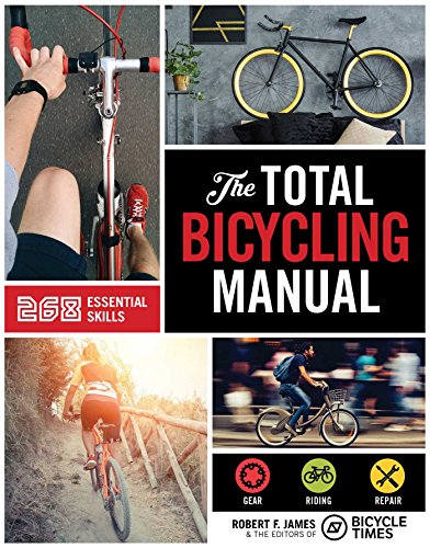 Total Bicycling Manual: 301 Tips for Two-Wheeled Fun (Total Manuals)