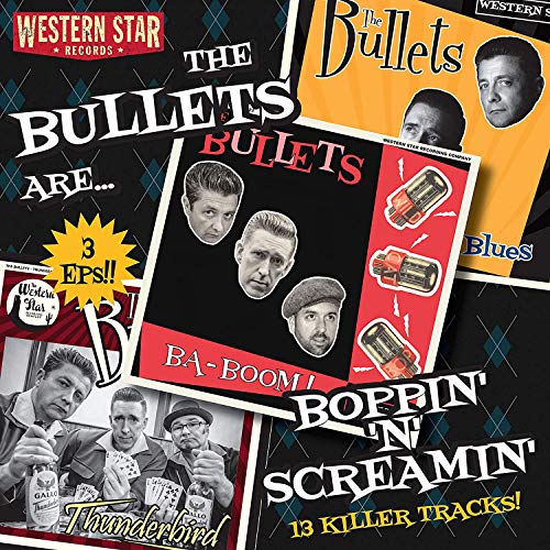 CD cover for “The Bullets - Boppin’ n’ Screamin’”, featuring band photos and graphics.