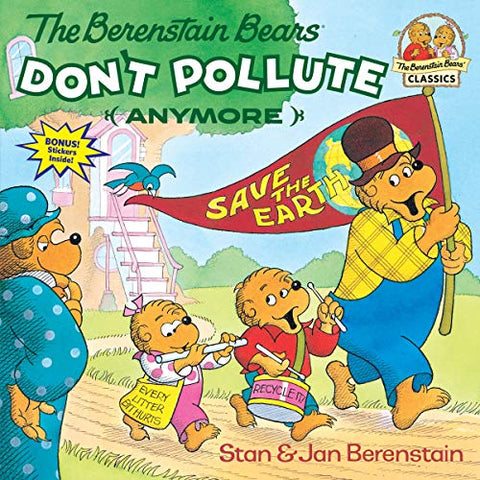 The Berenstain Bears Don't Pollute (Anymore): 0000 (First Time Books(R))