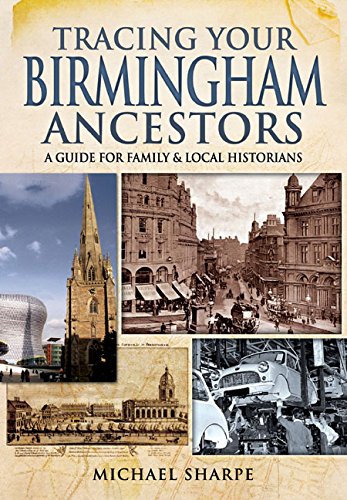 Tracing Your Birmingham Ancestors: A Guide for Family and Local Historians (Tracing Your Ancestors)
