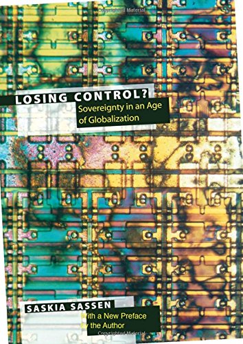 Losing Control?: Sovereignty in the Age of Globalization (Leonard Hastings Schoff Lectures)