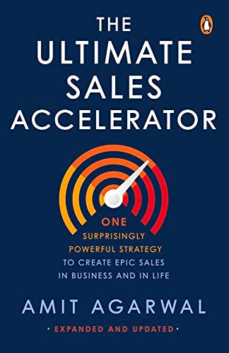 The Ultimate Sales Accelerator : One Surprisingly Powerful Strategy to Create EPIC Sales in Business and in Life