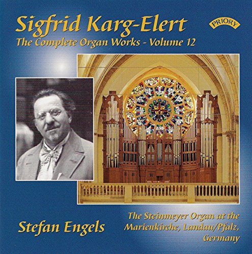 Various - The Complete Organ Works Of Sigfrid Karg - Elert. Volume 12 [CD]
