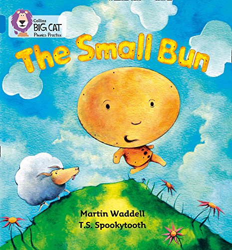 The Small Bun: A lively retellling of the traditional story The Gingerbread Man (Collins Big Cat Phonics): Blue/Band 4