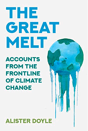 The Great Melt: Accounts from the Frontline of Climate Change