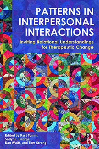 Patterns in Interpersonal Interactions: Inviting Relational Understandings for Therapeutic Change (Routledge Series on Family Therapy and Counseling)