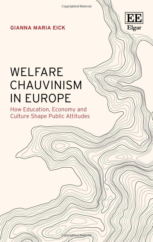Welfare Chauvinism in Europe : How Education, Economy and Culture Shape Public Attitudes