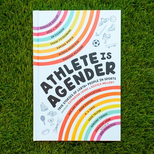 Athlete Is Agender : True Stories of LGBTQ+ People in Sports