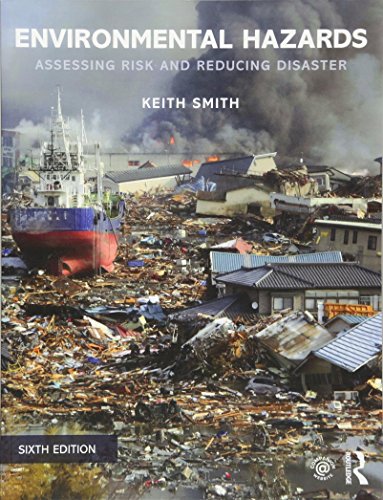 Environmental Hazards: Assessing Risk and Reducing Disaster