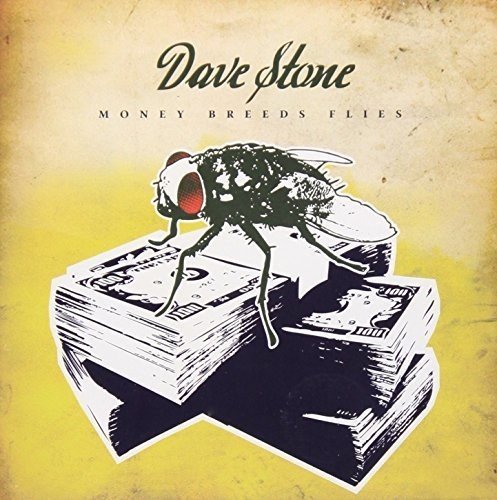 Stone, Dave - Money Breeds Flies [CD]
