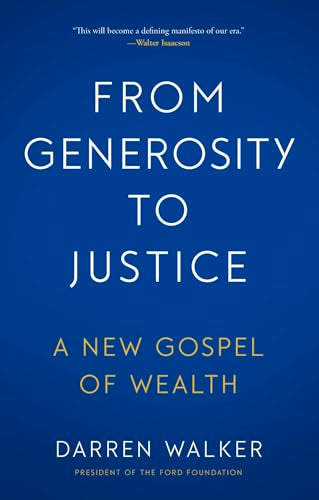 From Generosity to Justice : A New Gospel of Wealth