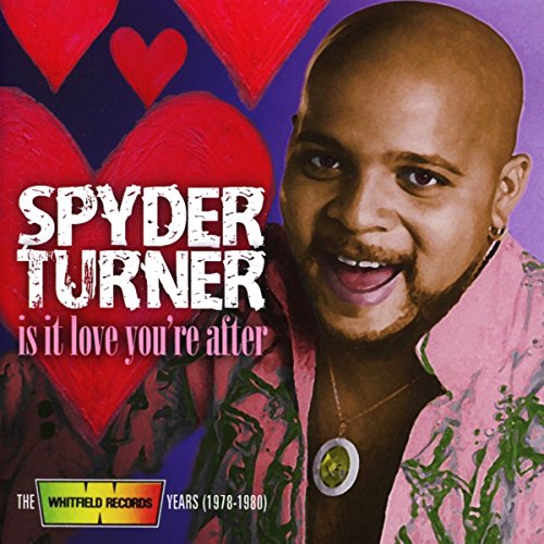 Spyder Turner - Is It Love Youre After The Whitfield Records Years 19781980 [CD]