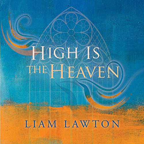 CD cover for “High Is the Heaven” by Liam Lawton, blue and orange.