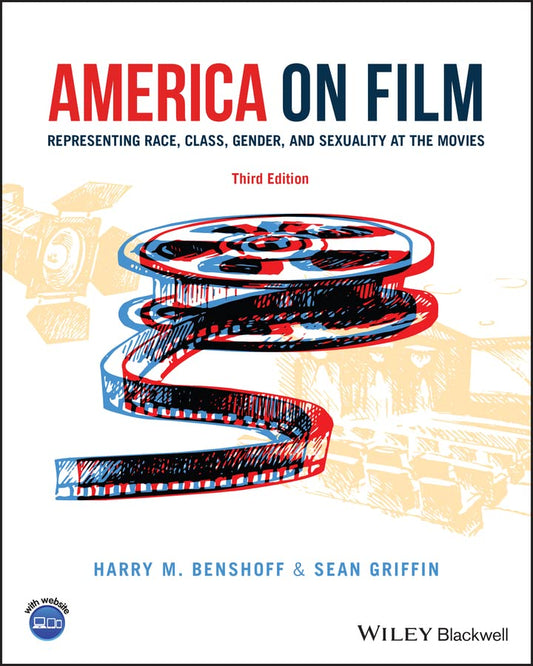 America on Film: Representing Race, Class, Gender, and Sexuality at the Movies, 3rd Edition