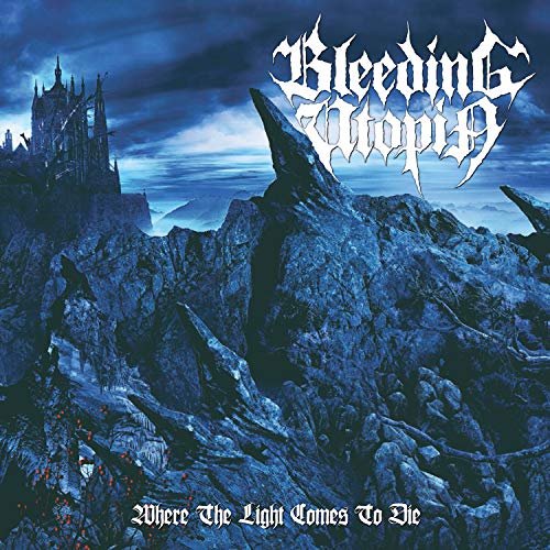 Bleeding Utopia - Where The Light Comes To Die [CD]