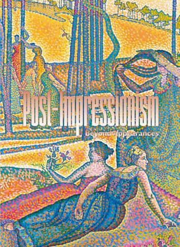 Post-Impressionism : Beyond Appearances