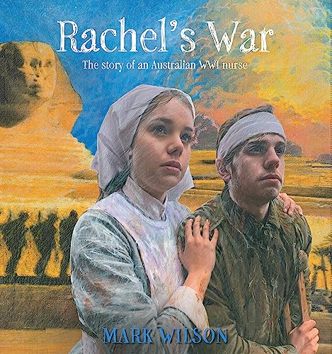 Rachel's War : The Story of an Australian WWI Nurse