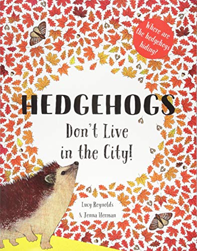 Hedgehogs Don't Live in the City! (Animals in the City)