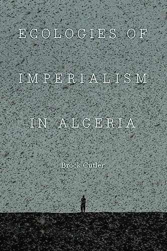 Ecologies of Imperialism in Algeria
