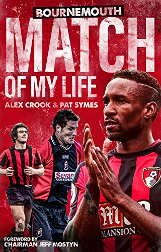 Bournemouth Match of My Life: Twenty-Five Cherries Relive Their Greatest Games