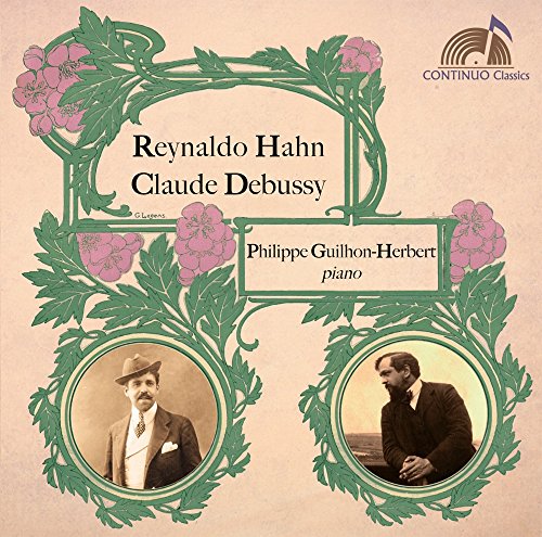 Philippe Guilhon-herbert - Reynaldo Hahn/Claude Debussy; Piano Music [Philippe Guilhon-Herbert] [CONTINUO CLASSICS: CC 777.715] [CD]