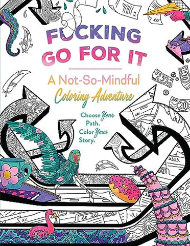 F*cking Go For It: A Not-So-Mindful Coloring Adventures Book (Gaming)