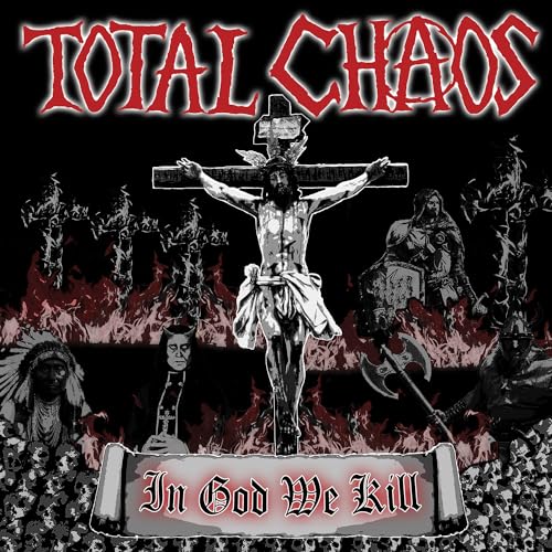 Total Chaos - In God We Kill [CD]