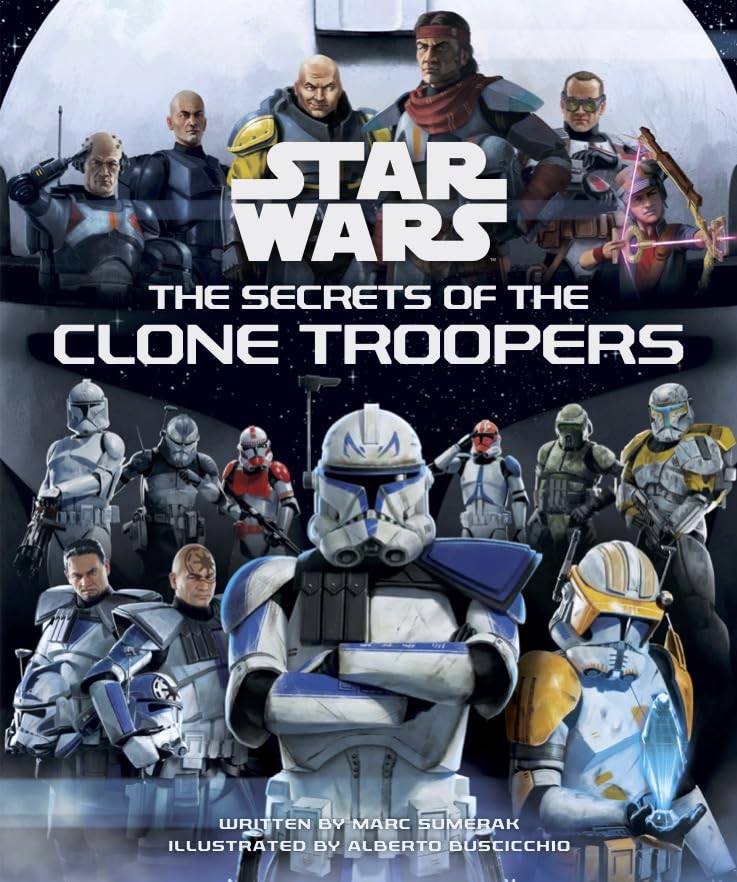 Star Wars: The Secrets Of The Clone Troopers