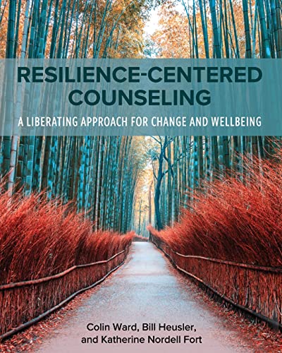 Resilience-Centered Counseling : A Liberating Approach for Change and Wellbeing