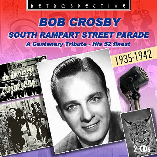Bob Crosby - Bob Crosby: South Rampart Street Parade, his 52 Finest 1935-42 [CD]