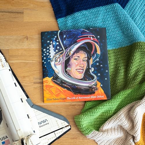 Ellen Takes Flight : The Life of Astronaut Ellen Ochoa