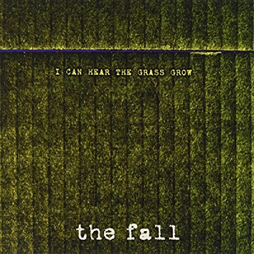 CD cover for The Fall’s “I Can Hear The Grass Grow,” green textured background.