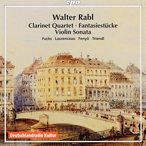 Fuchs/laurenceau/triendl - Rabl:Clarinet Quartet [Wenzel Fuchs; Genevieve Laurenceau; Lazlo Fenyo, Oliver Triendl] [CPO: 777849-2] [CD]