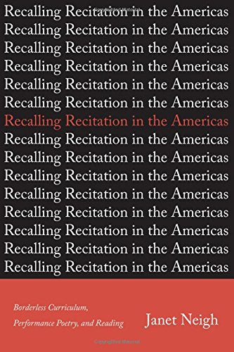 Recalling Recitation in the Americas: Borderless Curriculum, Performance Poetry, and Reading