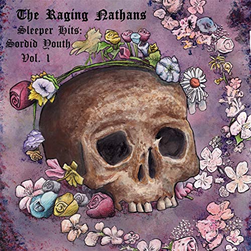 Raging Nathans - Sleeper Hits: Sordid Youth Vol. 1 [VINYL]