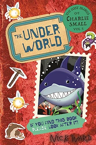 The Lost Diary of Charlie Small Volume 5 : The Underworld
