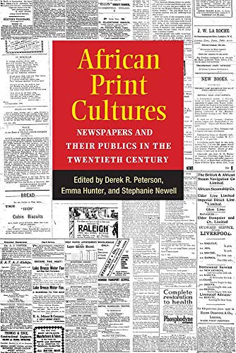 African Print Cultures : Newspapers and Their Publics in the Twentieth Century