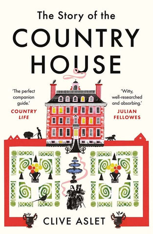 Story of the Country House: A History of Places and People