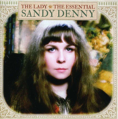 Denny Sandy - The Lady: The Essential Sandy Denny [CD]