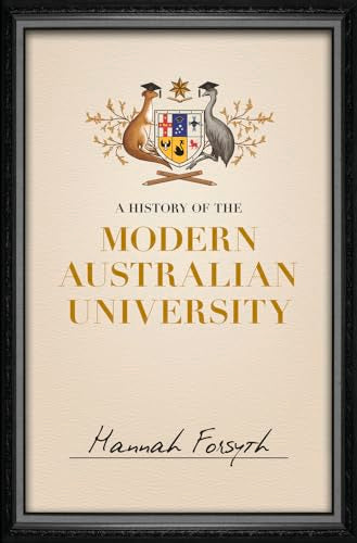 A History of the Modern Australian University