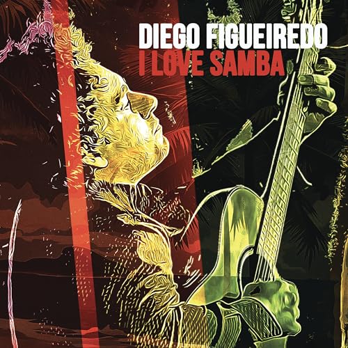 Diego Figueiredo - I Love Samba [CD]