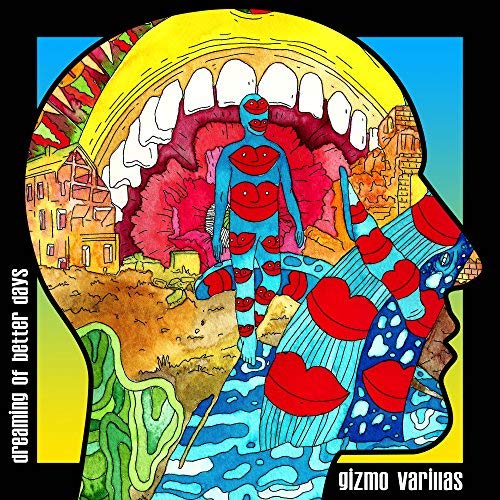 Gizmo Varillas - Dreaming of Better Days [CD]